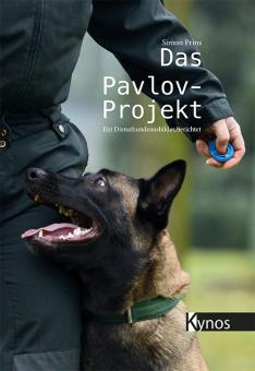 KYNOS - Das Pavlov-Projekt - Ein Diensthundeausbilder berichtet 