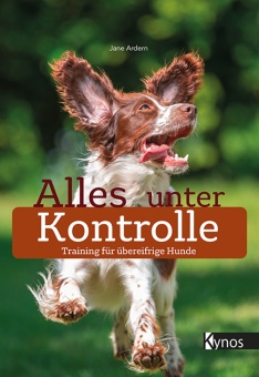 KYNOS - Alles unter Kontrolle - Training für übereifrige Hunde 